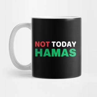 NOT TODAY HAMAS Mug